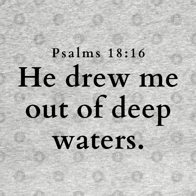 He drew me out of deep waters. Psalm 18:16 by HisPromises